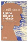 NI�O FILOSOFO Y EL ARTE, EL. COMO FAVORECER QUE LOS NI�OS DESARROLLEN EL PENSAMIENTO CREATIVO