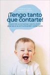 �TENGO TANTO QUE CONTARTE! APRENDE A CONVERSAR CON TU BEBE GRACIAS A LA COMUNICACION CONECTADA