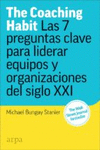 COACHING HABIT, THE. LAS 7 PREGUNTAS CLAVE PARA LIDERAR EQUIPOS Y ORGANIZACIONES DEL SIGLO XXI