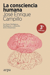 CONSCIENCIA HUMANA, LA. LAS BASES BIOLOGICAS, FISIOLOGICAS Y CULTURALES DE LA CONSCIENCIA