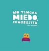 NO TENGAS MIEDO, CANGREJITA
