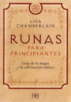 RUNAS PARA PRINCIPIANTES. GUIA DE LA MAGIA Y LA ADIVINACION RUNICA