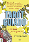TAROT GUIADO. GUIA PARA PRINCIPIANTES. SIGNIFICADO DE CARTAS CON TIRADAS Y EJERCICIOS INTUITIVOS PAR