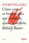 STORYTELLING COMO CONTAR TU HISTORIA PARA QUE EL MUNDO QUIERA ESCUCHARLA