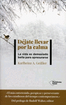 DEJATE LLEVAR POR LA CALMA