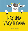 HAY UNA VACA EN MI CASA
