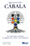 INICIACION A LA CABALA, LA. LA GUIA PARA CONOCER EL ARBOL DE LA VIDA Y SUS SIMBOLOS