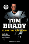 TOM BRADY. EL PARTIDO MAS LARGO