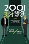 2001 ENTRE KUBRICK Y CLARKE. LA GENESIS, AUTORIA Y CREACION DE UNA OBRA MAESTRA