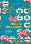 TRATADO SIN NOMBRE. A PROPOSITO DE LOS POETAS Y LA POESIA