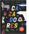 CAZADORES. NOTAS SOBRE COMO CAZAN LAS ESPECIES