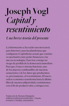 CAPITAL Y RESENTIMIENTO. UNA BREVE TEORIA DEL PRESENTE
