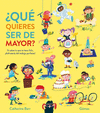 �QUE QUIERES SER DE MAYOR?