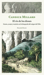 RIO DE LOS DIOSES, EL. GENIO, CORAJE Y TRAICION EN LA BUSQUEDA DEL ORIGEN DEL NILO