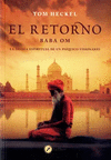 RETORNO (BABA OM), EL. LA ODISEA ESPIRITUAL DE UN PSIQUICO VISIONARIO
