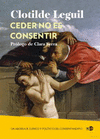 CEDER NO ES CONSENTIR. UN ABORDAJE CLINICO Y POLITICO DEL CONSENTIMIENTO