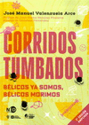 CORRIDOS TUMBADOS. BELICOS YA SOMOS, BELICOS MORIMOS (NUEVA EDICION AMPLIADA)
