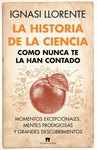 HISTORIA DE LA CIENCIA COMO NUNCA TE LA HAN CONTADO, LA