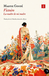 VICTOIRE. LA MADRE DE MI MADRE