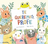 TE QUEREMOS, PROFE