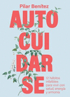 AUTOCUIDARSE. 12 HABITOS INFALIBLES PARA VIVIR CON SALUD, ENERGIA Y ARMONIA
