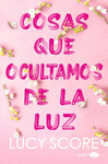 COSAS QUE OCULTAMOS DE LA LUZ (EDICION BOLSILLO)