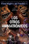 FIVE NIGHTS AT FREDDYS. LOS OTROS ANIMATRNICOS