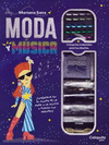 MODA Y MUSICA (INCLUYE MATERIALES PARA TUS DISE�OS)