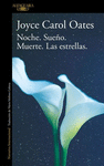 NOCHE. SUE�O. MUERTE. LAS ESTRELLAS