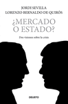 �MERCADO O ESTADO? DOS VISIONES CONTRAPUESTAS