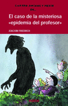 CUATRO AMIGOS Y MEDIO EN EL CASO DE LA MISTERIOSA EPIDEMIA DEL PROFESOR