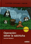 CUATRO AMIGOS Y MEDIO EN OPERACION SALVAR LA SALCHICHA (15)
