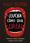 �LUCHA COMO UNA CHICA! FEMINISMO, EFECTOS COLETERALES, AMISTAD Y TODO LO DEMAS
