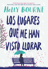 LUGARES QUE ME HAN VISTO LLORAR, LOS