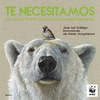TE NECESITAMOS. LOS ANIMALES PIDEN AYUDA PARA NO DESAPARECER DEL PLANETA
