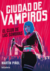 CIUDAD DE VAMPIROS 1. EL CLUB DE LAS SOMBRAS