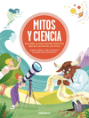 MITOS Y CIENCIA. DESCUBRE LA EXPLICACION CIENTIFICA QUE HAY DETRAS DE LOS MITOS