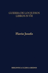 GUERRA DE LOS JUDIOS LIBROS IV-VII LA