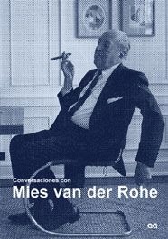 MIES VAN DER ROHE CONVERSACIONES CON