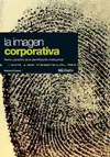 IMAGEN CORPORATIVA LA TEORIA Y PRACTICA DE LA IDENTIFICACION INSTITUCIONAL