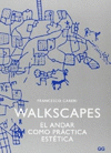 WALKSCAPES EL ANDAR COMO PRACTICA ESTETICA NE