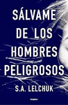 S�LVAME DE LOS HOMBRES PELIGROSOS
