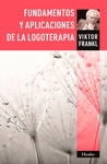 FUNDAMENTOS Y APLICACIONES DE LA LOGOTERAPIA
