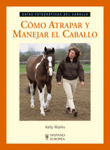 COMO ATRAPAR Y MANEJAR EL CABALLO