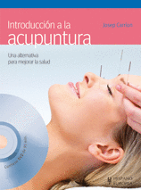 INTRODUCCION A LA ACUPUNTURA UNA ALTERNATIVA PARA MEJORAR LA SALUD