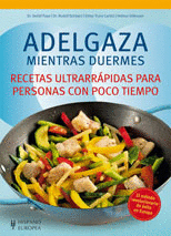 ADELGAZA MIENTRAS DUERMES RECETAS ULTRARRAPIDAS PARA PERSONAS CON POCO TIEMPO