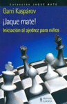 JAQUE MATE! INICIACION AL AJEDREZ PARA NI�OS