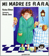 MI MADRE ES RARA