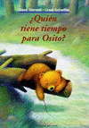 QUIEN TIENE TIEMPO PARA EL OSITO?