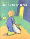 MAX NO TIENE SUE�O�